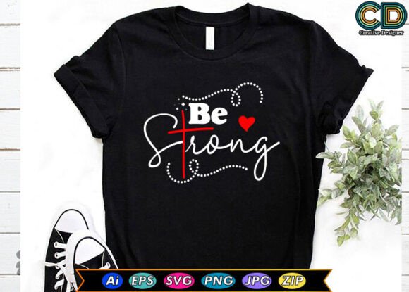 Be Strong Christian T-shirt Design Review