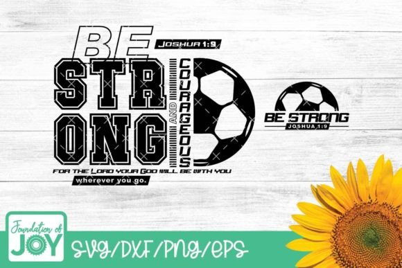 Christian Soccer, Be Strong SVG – A Playful, Faith-Filled Graphic for Local Branding & T-Shirt Designs