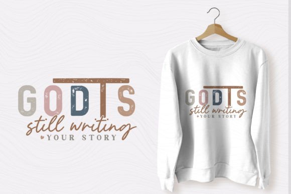 Christian SVG God is Still Writing Your Graphics for T-Shirt Designs