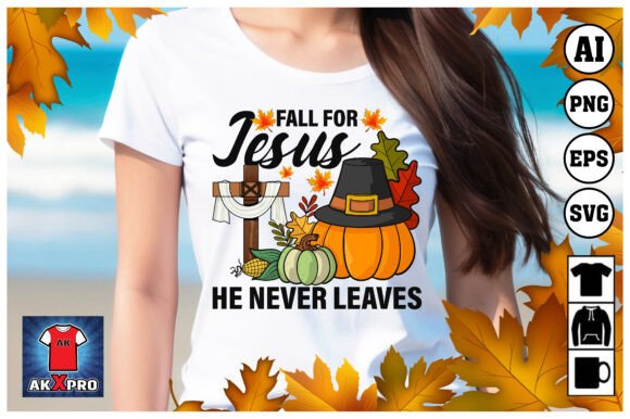 FALL for Jesus HE NEVER Thanksgiving Graphics
