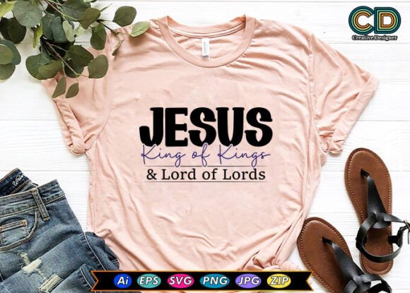 Jesus King of Kings Lord of Lords Graphics for T-Shirt Designs