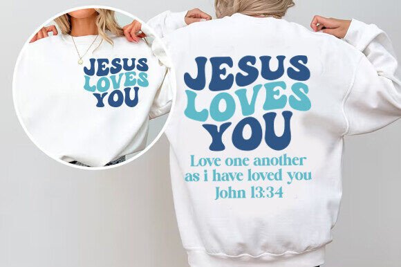 Jesus Loves You SVG: Graphics & T-Shirt Designs