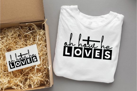 Oh How He Love Christian SVG PNG Graphics for T-Shirt Designs