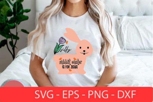 Silly Rabbit Easter is for Jesus - Easter Graphics for T-Shirt Designs