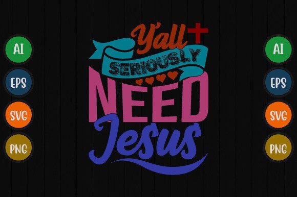 Y All Seriously Need Jesus Quote Graphic Review
